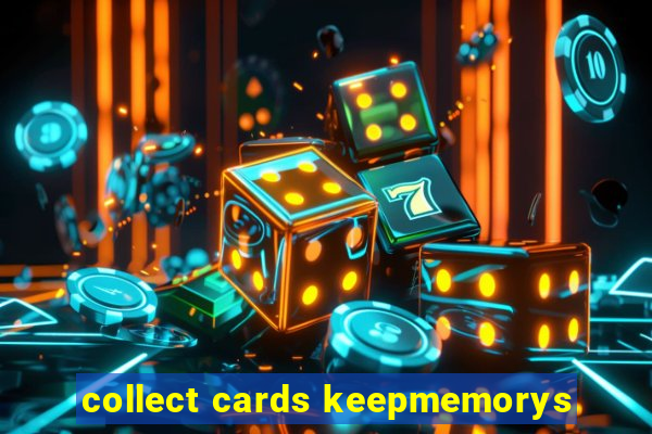 collect cards keepmemorys